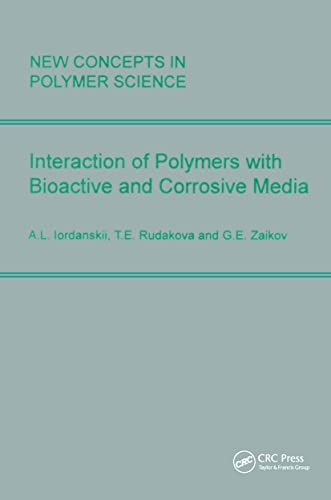 Stock image for Interactions of Polymers With Bioactive And Corrosive Media (New Concepts in Polymer Science) for sale by Zubal-Books, Since 1961
