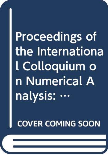 9789067641685: Proceedings of the International Colloquium on Numerical Analysis: Proceedings of the Second International Colloquium on Numerical Analysis