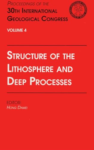 Stock image for Structure of the Lithosphere and Deep Processes: Proceedings of the 30th International Geological Congress, Volume 4 for sale by Revaluation Books