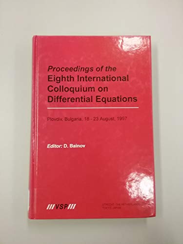 9789067642798: Proceedings of the International Colloquium on Differential Equations, Volume 6 Proceedings of the Eighth International Colloquium on Differential Equations