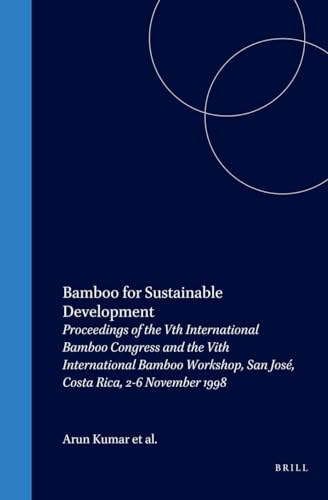 9789067643573: Bamboo for Sustainable Development: Proceedings of the Vth International Bamboo Congress and the Vith International Bamboo Workshop, San Jos, Costa ... 2-6 November 1998: 7 (Inbar Proceedings)