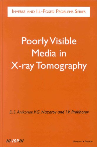 Imagen de archivo de Poorly Visible Media in X-Ray Tomography: (Inverse and Ill-Posed Problems) a la venta por Mispah books