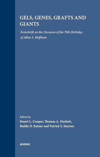 Beispielbild fr Gels, Genes, Grafts And Giants: Festschrift On The Occasion Of The 70th Birthday Of Allan S. Hoffman zum Verkauf von Revaluation Books