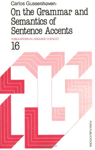 Beispielbild fr On the Grammar and Semantics of Sentence Accents (Publications in language sciences) zum Verkauf von Lot O'Books