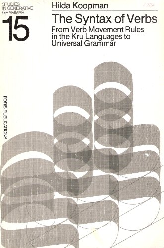 The Syntax of Verbs: From Verb Movement Rules in the Kru Languages to Universal Grammar (Studies in Generative Grammar 15) (9789067650274) by Koopman, Hilda.