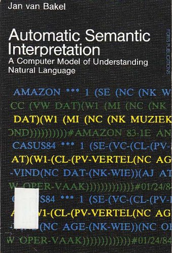 Stock image for Automatic Semantic Interpretation: A Computer Model of Understanding Natural Language for sale by Andrew's Books
