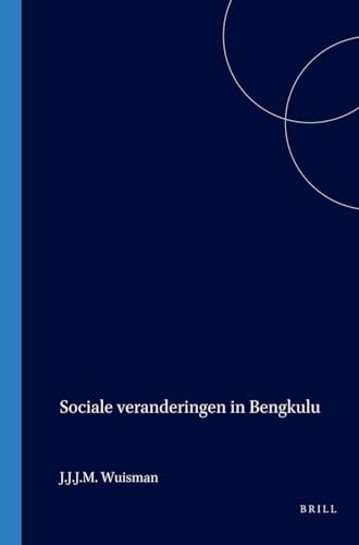 Stock image for Sociale verandering in Bengkulu: Een cultuur-sociologische analyse (Verhandelingen van het Koninklijk Instituut voor Taal-, Land- en Volkenkunde) (Dutch Edition) for sale by Penn and Ink Used and Rare Books