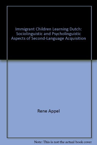 Beispielbild fr Immigrant Children Learning Dutch: Sociolinguistic and Psycholinguistic Aspects of Second-language Acquisition zum Verkauf von Thomas Emig