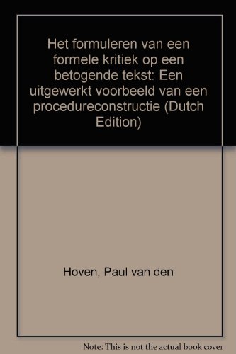 9789067650878: Het formuleren van een formele kritiek op een betogende tekst: Een uitgewerkt voorbeeld van een procedureconstructie