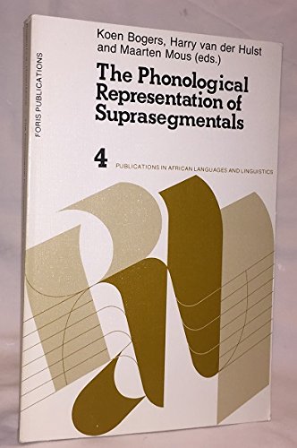 Stock image for The Phonological Representation of Suprasegmentals: Studies on African Languages Offered to John M. Stewart on His 60th Birthday (Publications in African languages and linguistics) for sale by Zubal-Books, Since 1961