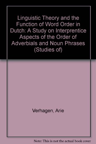 9789067651592: Linguistic Theory and the Function of Word Order in Dutch: A Study on Interprentice Aspects of the Order of Adverbials and Noun Phrases