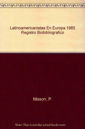 Imagen de archivo de Latinoamericanistas En Europa 1985 Registro Biobibliografico a la venta por medimops