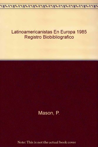 9789067651677: Latinoamericanistas En Europa 1985 Registro Biobibliografico