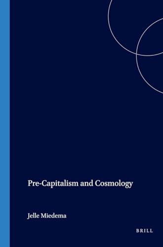 Stock image for Pre-Capitalism and Cosmology (Verhandelingen Van Het Koninklijk Instituut Voor Taal-, Land) for sale by Books From California