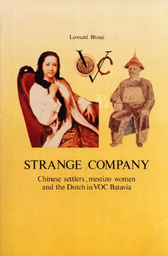 Stock image for Strange Company: Chinese Settlers, Mestizo Women and Dutch in VOC Batavia (KITLV Verhandelingen Ser No, 122) for sale by Masalai Press