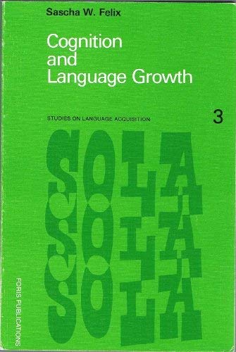 Beispielbild fr Cognition and Language Growth (Studies on Language Acquisition) (Volume 3) zum Verkauf von Anybook.com