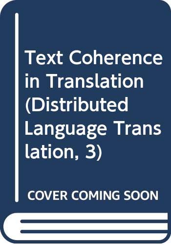 Beispielbild fr Text Coherence in Translation (Distributed Language Translation, 3) zum Verkauf von WorldofBooks