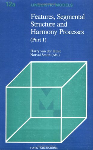 Features, Segmental Structure and Harmony Processes (Part 1)