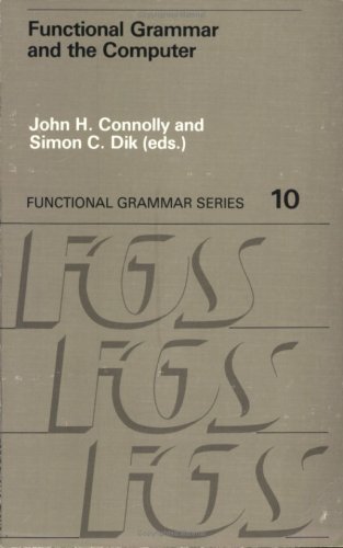 Beispielbild fr Functional Grammar and the Computer (Functional grammar series) zum Verkauf von Bookmonger.Ltd