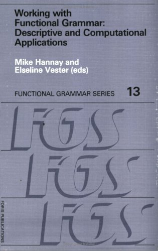 Beispielbild fr Working with Functional Grammar Descriptive and Computational Applications (Functional grammar series) zum Verkauf von Thomas Emig