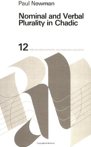 Nominal and Verbal Plurality in Chadic (Publications in African Languages and Linguistics: No 12) (9789067654999) by Newman, Paul