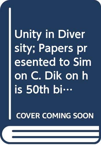 Stock image for Unity in Diversity: Papers Presented to Simon C. Dik on His 50th Birthday for sale by PsychoBabel & Skoob Books