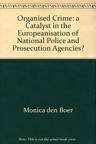 Beispielbild fr Organised crime : a catalyst in the Europeanisation of national police and prosecution agencies? zum Verkauf von Kloof Booksellers & Scientia Verlag