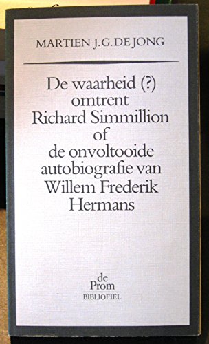 9789068010749: De waarheid (?) omtrent Richard Simmillion: Een essay over een onvoltooide autobiografie van Willem Frederik Hermans (De Prom bibliofiel) (Dutch Edition)