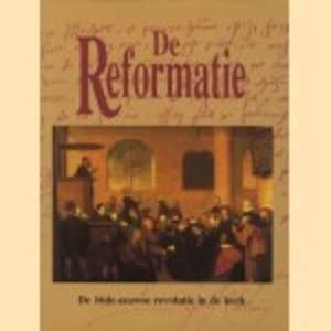 Stock image for De Reformatie. De 16de-eeuwse revolutie in de kerk for sale by Antiquariaat Schot