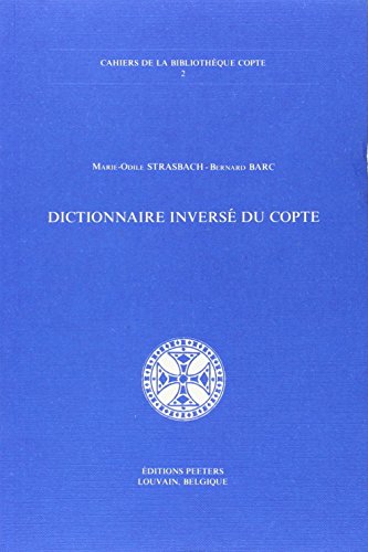 Beispielbild fr Dictionnaire Inverse du Copte [Cahiers de la Bibliotheque Copte 2] zum Verkauf von Windows Booksellers