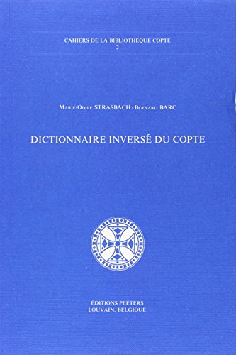 Imagen de archivo de Dictionnaire Inverse du Copte [Cahiers de la Bibliotheque Copte 2] a la venta por Windows Booksellers