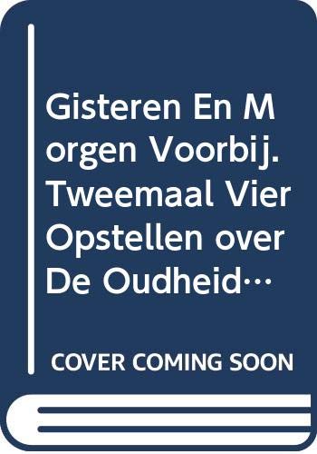 Imagen de archivo de Gisteren en morgen voorbij. Tweemaal vier opstellen over de oudheid a la venta por ISD LLC