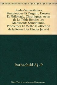 ETUDES SAMARITAINES PENTATEUQUE ET TARGUM, EXEGESE ET PHILOLOGIE, CHRONIQUES: ACTES DE LA TABLE R...