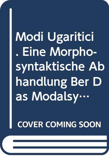 9789068311167: Modi Ugaritici. Eine morpho-syntaktische Abhandlung ber das Modalsystem im Ugaritischen. (Orientalia Lovaniensia Analecta) (German Edition)