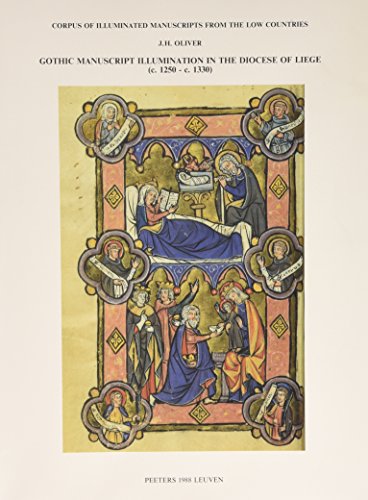 9789068311327: GOTHIC MANUSCRIPT ILLUMINATION IN THE DIOCESE OF LIGE (C.1250 - C.133 (Corpus of Illuminated Manuscripts)