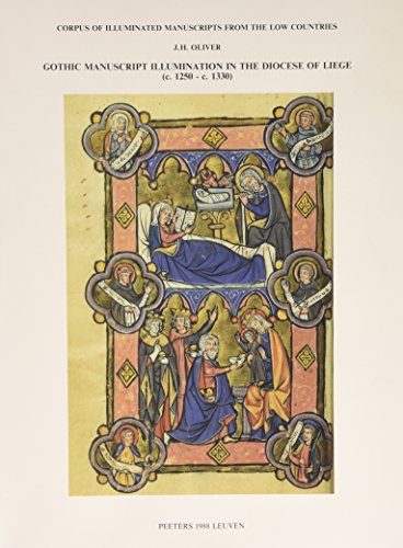 Gothic Manuscript Illumination in the Diocese of Liège [c. 1250 - c. 1350]. [2 Volumes = Complete Set]. - OLIVIER, JUDITH H.