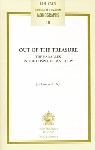 9789068311617: OUT OF THE TREASURE. THE PARABLES IN THE GOSPEL OF MATTHEW: 10 (Louvain Theological and Pastoral Monographs)