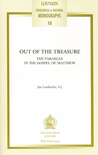 Out of the Treasure. The Parables in the Gospel of Matthew. [Louvain Theological & Pastoral Monog...