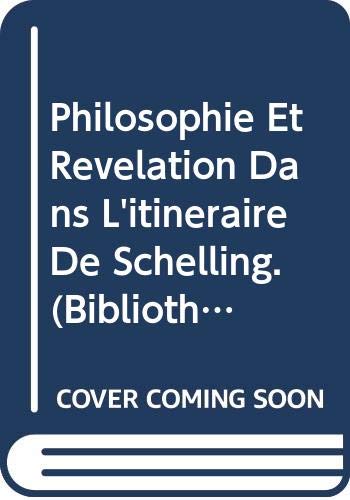 Beispielbild fr Philosophie Et Revelation Dans l'Itineraire de Schelling: 33 (Bibliotheque Philosophique de Louvain) zum Verkauf von WorldofBooks