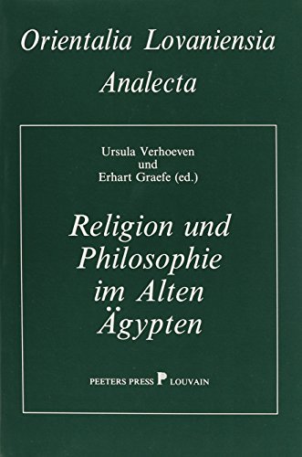 Stock image for Religion und Philosophie im Alten Agypten. Festgabe fur Philippe Derchain zu Seinem 65, Gerburtstag am 24, Juli 1991 for sale by ERIC CHAIM KLINE, BOOKSELLER (ABAA ILAB)