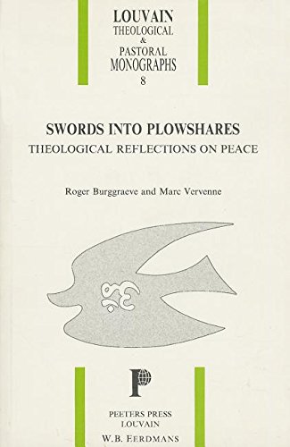 9789068313727: Swords Into Plowshares. Theological Reflections on Peace: 8 (Louvain Theological & Pastoral Monographs)