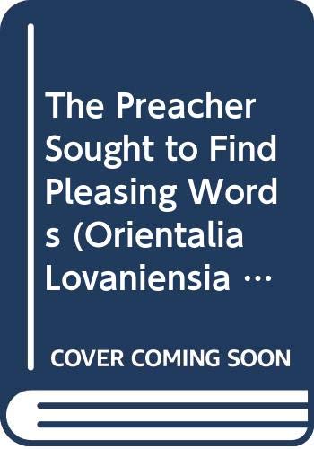 Beispielbild fr The Preacher Sought to Find Pleasing Words: A Study of the Language of Qoheleth [Orientalia Lovaniensia Analecta 41] zum Verkauf von Windows Booksellers