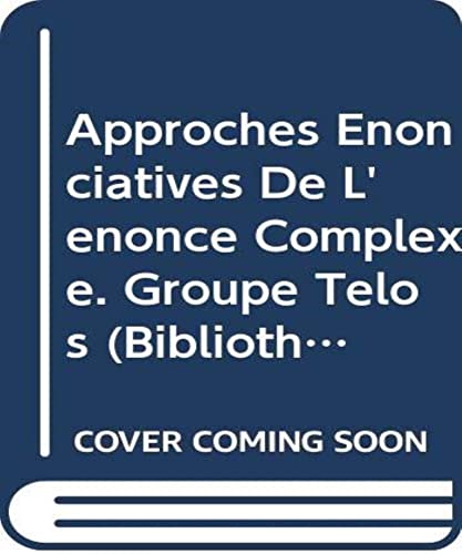 9789068313932: Approches nonciatives de l'nonc complexe: Groupe Telos (Bibliothque de l'Information Grammaticale)