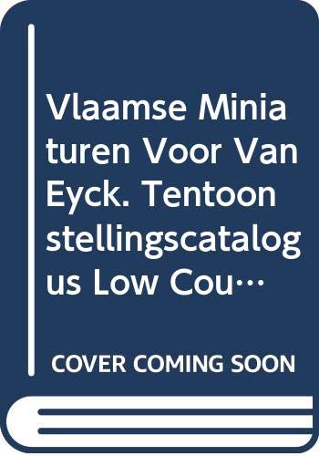 Vlaamse Miniaturen Voor Van Eyck. Tentoonstellingscatalogus: (Low Countries Series 4) (Paperback) - M. Smeyers
