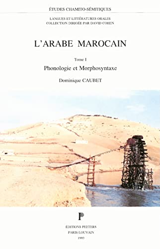 9789068315271: L'arabe Marocain, Tome 1, Phonologie Et Morphosyntaxe