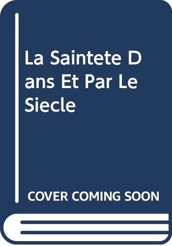 9789068315417: La Saintete Dans Et Par Le Siecle (French Edition)