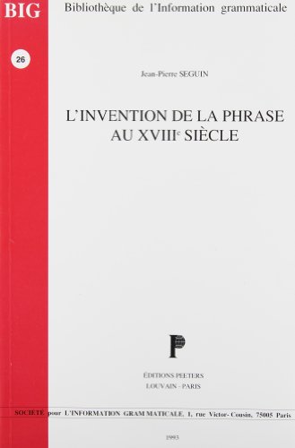 L'invention De La Phrase Au XVIIIe Siecle (Paperback) - J. P. Seguin