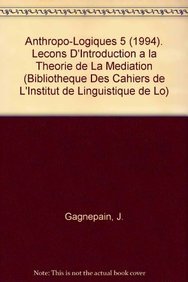 Beispielbild fr Anthropo-logiques 5 1994. Lecons D'introduction a La Theorie De La Mediation zum Verkauf von Ammareal