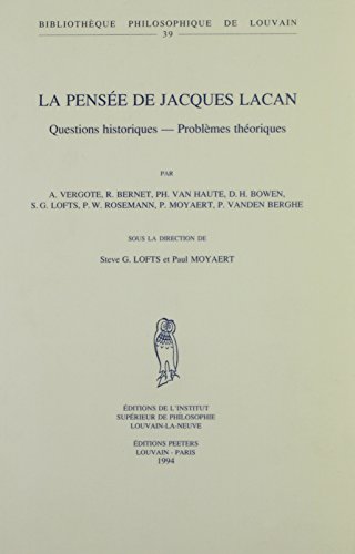 La Pensee De Jacques Lacan: Questions Historiques-problemes Theoriques (Bibliotheque Philosophique de Louvain) (French Edition)