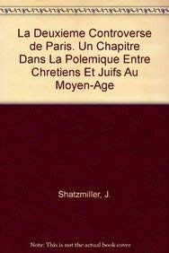 Stock image for La Deuxieme Controverse De Paris. Un Chapitre Dans La Polemique Entre Chretiens Et Juifs Au Moyen-Age (Paperback) for sale by CitiRetail